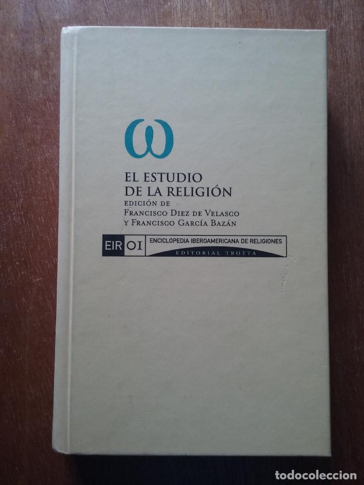 Libri di seconda mano: EL ESTUDIO DE LA RELIGION, FRANCISCO DIEZ DE VELASCO, GARCIA BAZAN, TROTTA, ENCICLOPEDIA IBEROMERICA