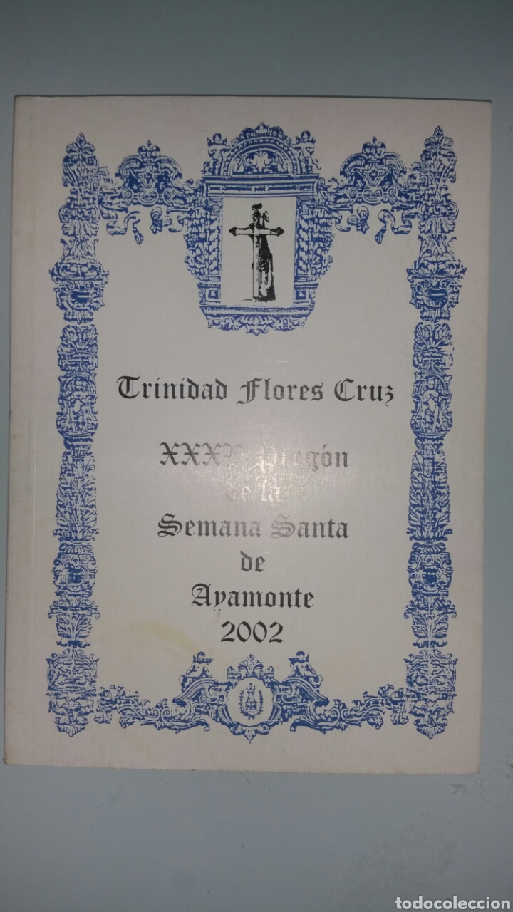 Libros de segunda mano: XXXV preg&oacute;n de la semana santa de Ayamonte 2002. Trinidad Flores Cruz