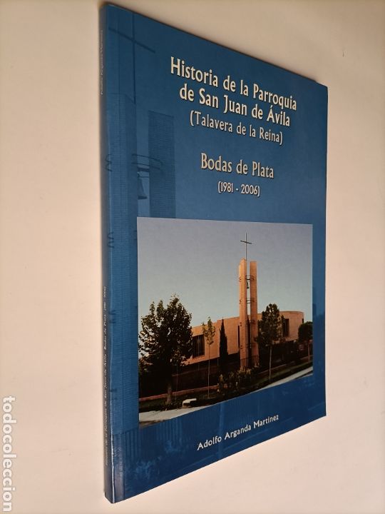 Libri di seconda mano: Historia de la parroquia de San Juan de &Aacute;vila. Talavera de la reina Toledo