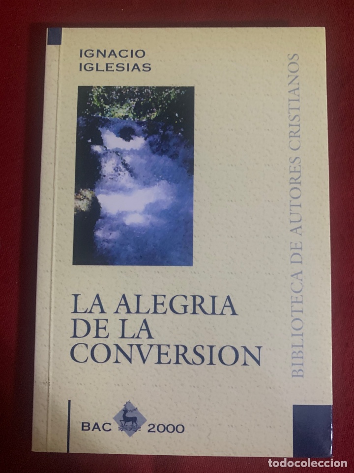 Libros de segunda mano: La alegr&iacute;a de la conversi&oacute;n. &ldquo;Convert&iacute;os&hellip; y creed en el Evangelio&rdquo;. Ignacio Iglesias. - Foto 1