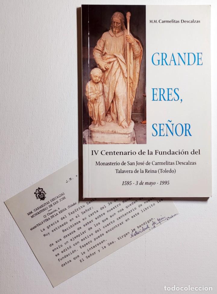 Libros de segunda mano: GRANDE ERES, SE&Ntilde;OR : &hellip; MONASTERIO DE SAN JOS&Eacute; DE CARMELITAS DESCALZAS, TALAVERA DE LA REINA.