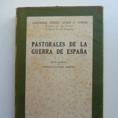 Libros de segunda mano: PASTORALES DE LA GUERRA DE ESPAÑA. CARDENAL, ISIDRO GOMÁ. 1955. Lote 341736488