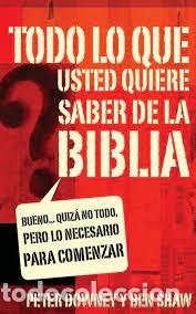 Libri di seconda mano: Todo lo que quieres saber de la Biblia. Peter Downey y Ben Shaw
