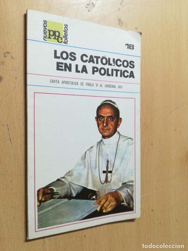 Second hand books: LOS CATOLICOS EN LA POLITICA / AO33 / CARTA APOSTOLICA PABLO VI AL CARDENAL ROY / 18 PPC NUEVOS FOLL