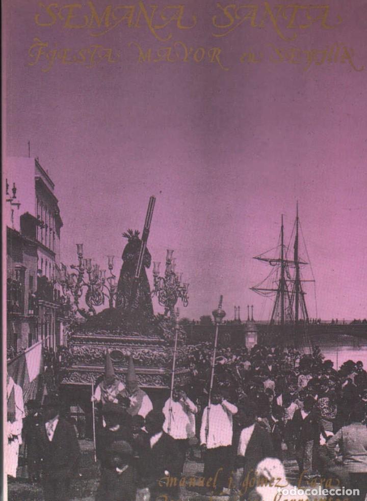 Libros de segunda mano: SEMANA SANTA. FIESTA MAYOR EN SEVILLA. A-SESANTA-2681