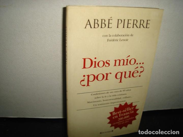 Libros de segunda mano: 6- DIOS M&Iacute;O... &iquest;POR QUE? - ABB&Eacute; PIERRE - Foto 1