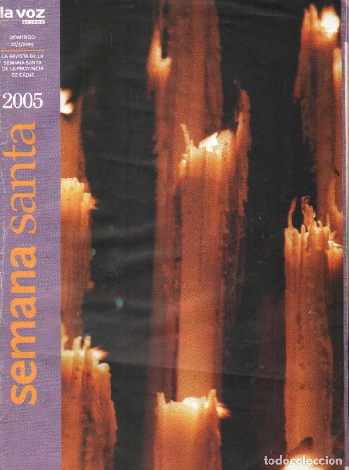 Libros de segunda mano: SEMANA SANTA 2005. LA RREVISTA DE LA SEMANA SANTA DE LA PROVINCIA DE C&Aacute;DIZ. A-SESANTA-2695