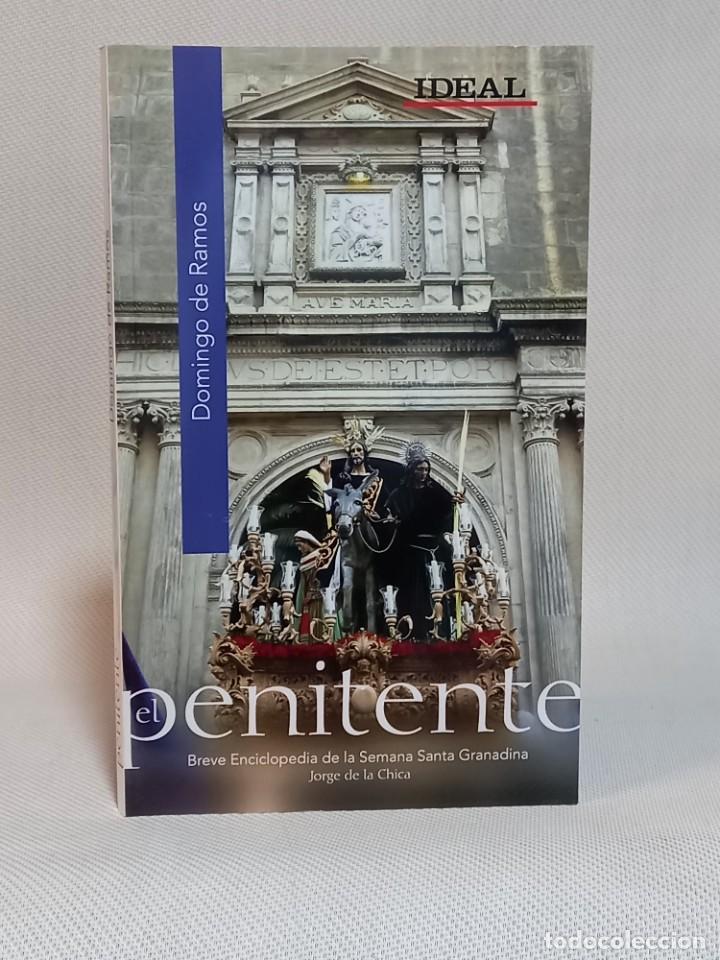 Libros de segunda mano: EL PENITENTE. BREVE ENCICLOPEDIA DE LA SEMANA SANTA GRANADINA. JORGE DE LA CHICA