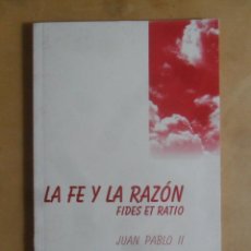 Libros de segunda mano: ENCICLICA: LA FE Y LA RAZON, FIDES ET RATIO - JUAN PABLO II - ED. TRIPODE - 1998