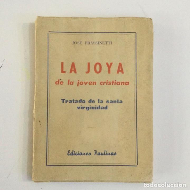 Libros de segunda mano: La Joya de la joven cristiana. Tratado de la santa virginidad. A&ntilde;o: 1955