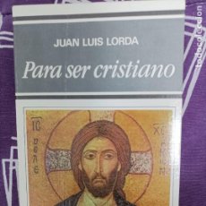 Libros de segunda mano: PARA SER CRISTIANO. JL. LORDA. PATMOS, Nº 204. 1991.