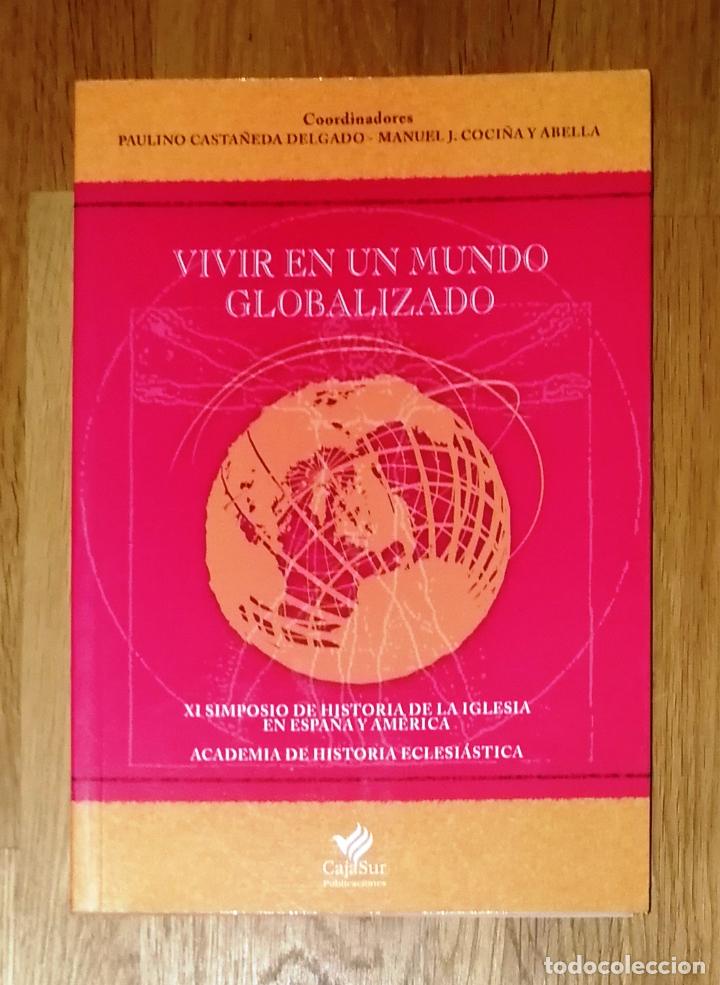Livres d'occasion: Vivir en un mundo globalizado (Mayor) / XI Simposio de la Iglesia en Espa&ntilde;a y Am&eacute;rica... 2000