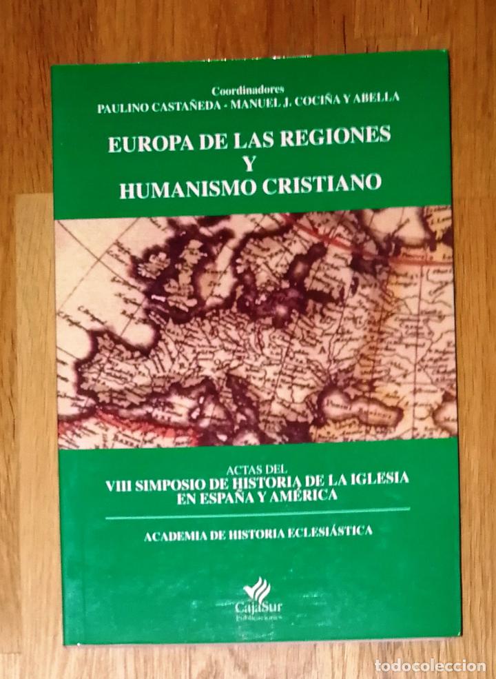 Second hand books: Europa de las regiones y humanismo cristiano : Actas del VIII Simposio de la Iglesia... 1997