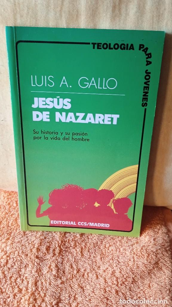 Libros de segunda mano: JESUS DE NAZARET-LUIS A. GALLO-EDITORIAL CCS-TEOLOGIA PARA JOVENES-1992