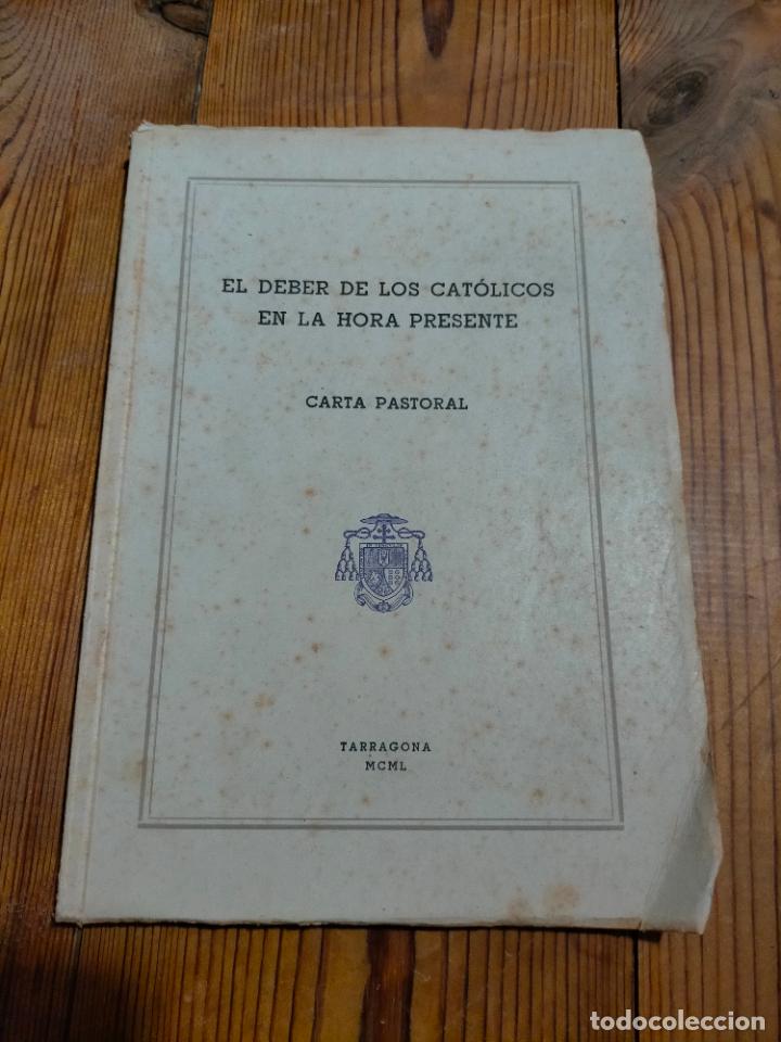 Second hand books: EL DEBER DE LOS CAT&Oacute;LICOS EN LA HORA PRESENTE CARTA PASTORAL TARRAGONA MCML 1950