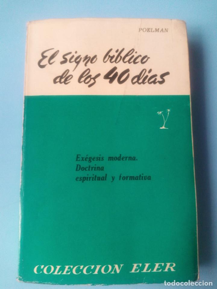 Libri di seconda mano: El signo biblico de los 40 d&iacute;as - Colecci&oacute;n Eler 1964 - Roger Poelman