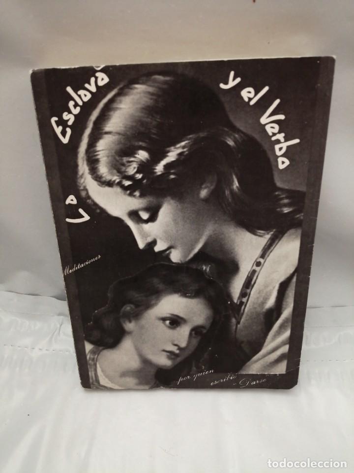 Libros de segunda mano: LA ESCLAVA Y EL VERBO: MEDITACIONES (PRIMERA EDICI&Oacute;N)