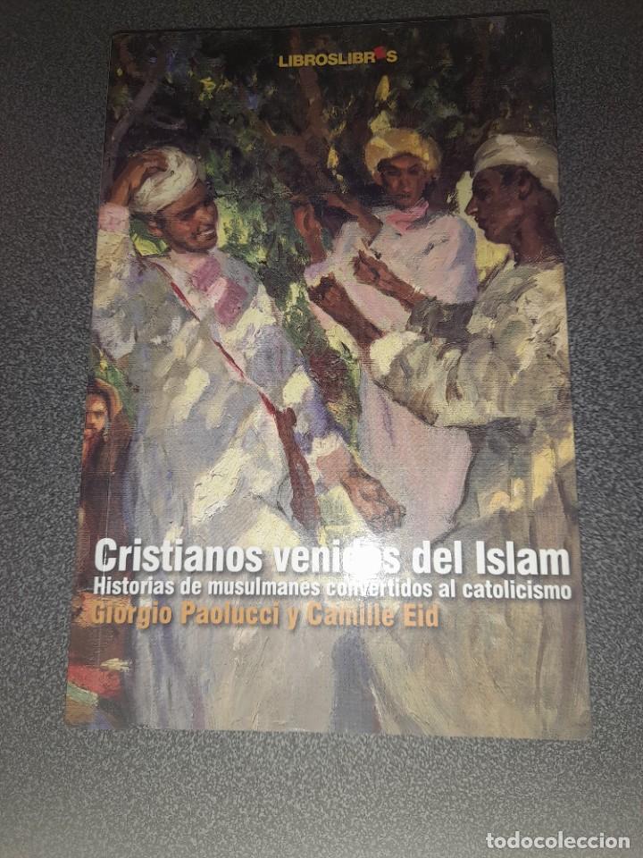 Libros de segunda mano: Libro cristianos venidos del Islam historias de musulmanes convertidos al catolicismo Camille Eid