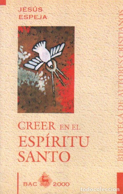Livres d'occasion: CREER EN EL ESP&Iacute;RITU SANTO. ESPEJA ,JES&Uacute;S. A-RE-1727