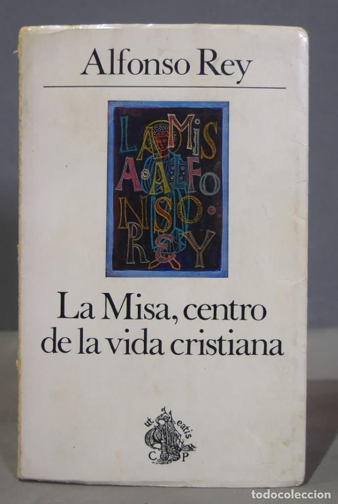 Libros de segunda mano: LA MISA, CENTRO DE LA VIDA CRISTIANA. REY - Foto 1