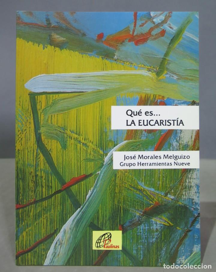 Libros de segunda mano: QUE ES... LA EUCARISTIA. JOSE MORALES MELGAIZO - Foto 1
