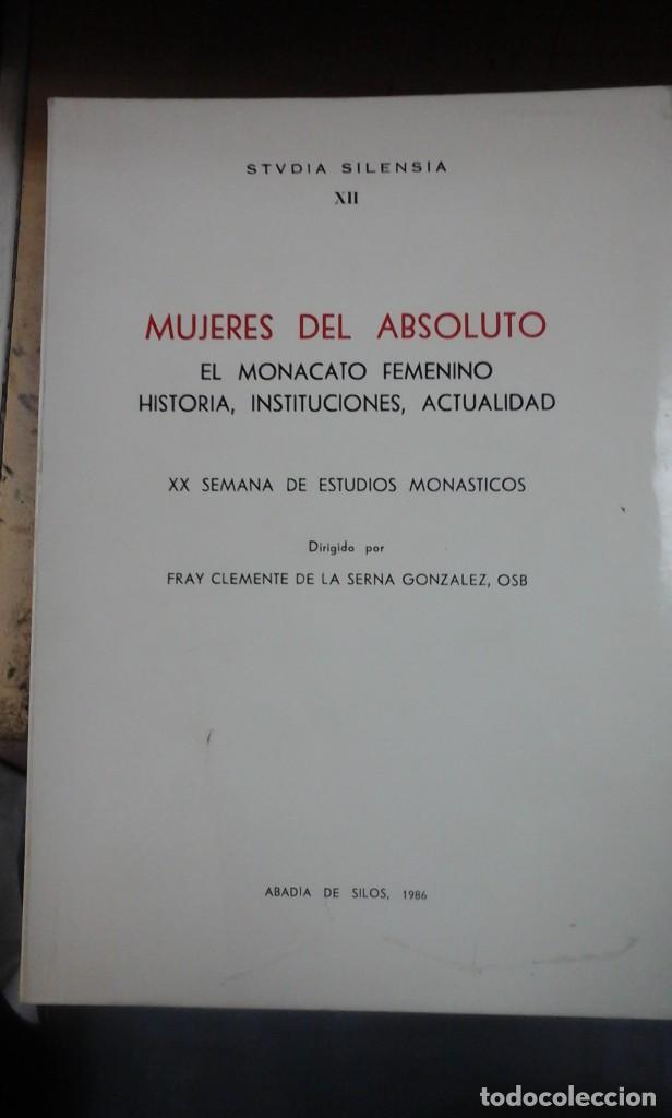 Libros de segunda mano: MUJERES DEL ABSOLUTO. EL MONACATO FEMENINO. Historia, Instituciones, Actualidad (Abad&iacute;a de Silos, 19
