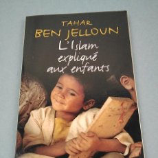 Libros de segunda mano: TAHAR BEN JELLOUN – L’ISLAM EXPLIQUÉ AUX ENFANTS. ÉD. SU SEUIL, 2002. Lote 350746494