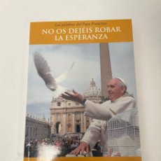 Libros de segunda mano: NO OS DEJÉIS ROBAR LA ESPERANZA. Lote 351125254