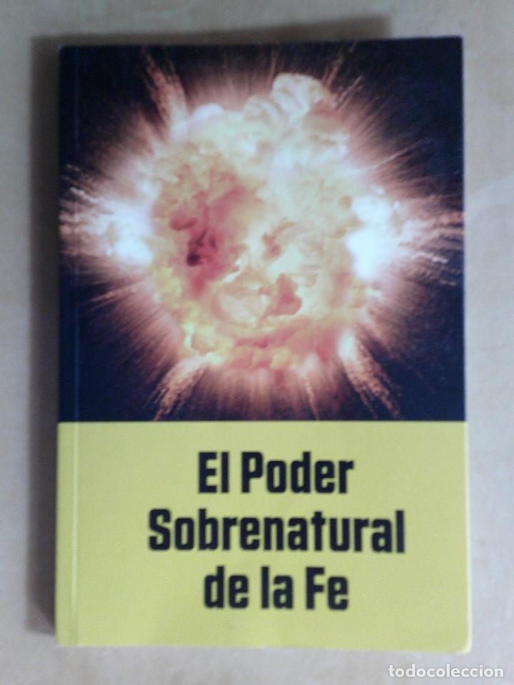 Libros de segunda mano: EL PODER SOBRENATURAL DE LA FE - Foto 1