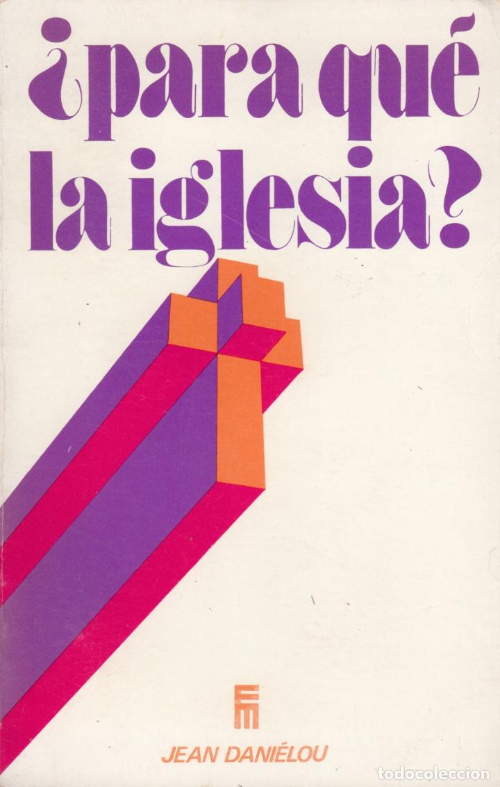 Libros de segunda mano: ref.0018262 &iquest;PARA QU&Eacute; LA IGLESIA? / Jean Dani&eacute;lou - Foto 1