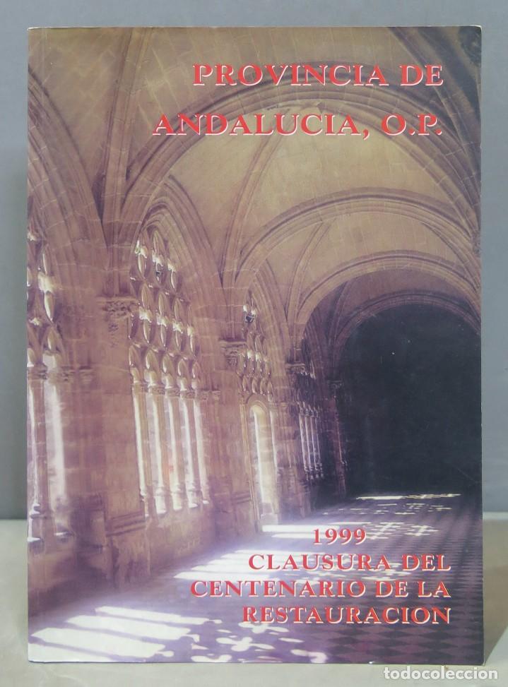 Libros de segunda mano: PROVINCIA DE ANDALUCIA OP. 1999. CLAUSURA DEL CENTENARIO DE LA RESTAURACION