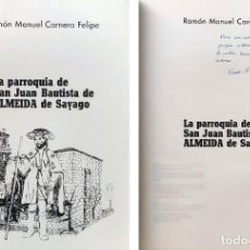 Libros de segunda mano: LA PARROQUIA DE SAN JUAN BAUTISTA DE ALMEIDA DE SAYAGO / RAMÓN MANUEL CARNERO FELIPE. DEDICATORIA