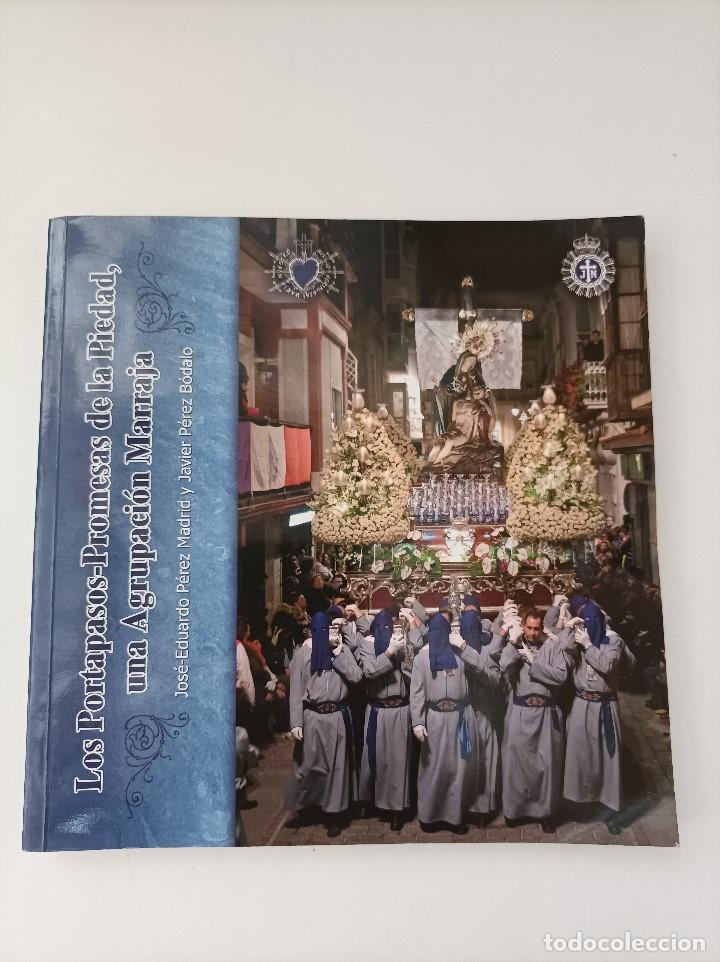 Libros de segunda mano: LOS PORTAPASOS-PROMESAS DE LA PIEDAD, UNA AGRUPACI&Oacute;N MARRAJA. (Semana Santa Cartagena)