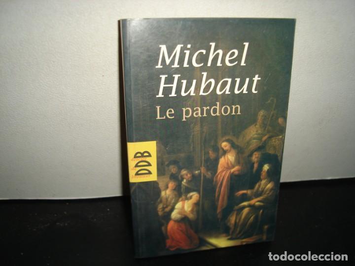 Libros de segunda mano: 38- FRANC&Eacute;S. LE PARDON - MICHEL HUBAUT - Foto 1