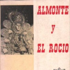 Libros de segunda mano: ALMONTE Y EL ROCIO. ESPERANZAS DE UN PUEBLO ANDALUZ. ALVAREZ GASTON, ROSENDO. A-ROCIO-074. Lote 355926045