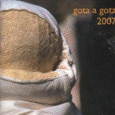 Libros de segunda mano: GOTA A GOTA 2007. A-SESANTA-2724. Lote 355931355