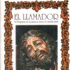 Libros de segunda mano: EL LLAMADOR. PROGRAMA DE LA SEMANA SANTA DE SEVILLA 2006. A-SESANTA-2728. Lote 355931655
