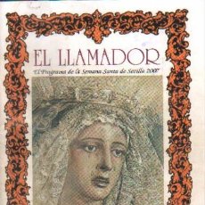 Libros de segunda mano: EL LLAMADOR. PROGRAMA DE LA SEMANA SANTA DE SEVILLA 2007. A-SESANTA-2729. Lote 355931715