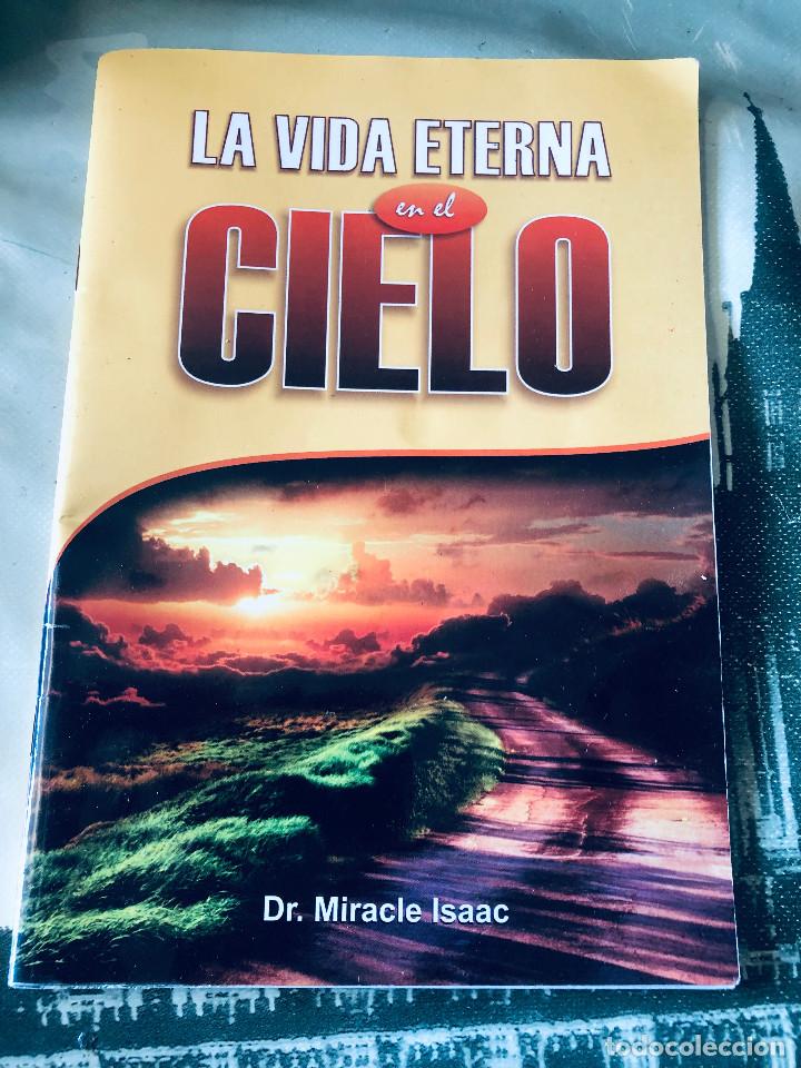 Libros de segunda mano: 'La vida eterna en el Cielo', de Dr. Miracle Isaac. Religi&oacute;n. 2013. Buen estado.