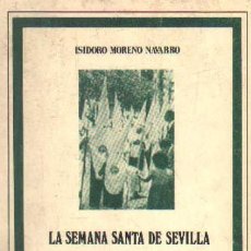 Libri di seconda mano: LA SEMANA SANTA DE SEVILLA. MORENO NAVARRO, ISIDORO. A-SESANTA-2749. Lote 356781225