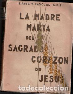 Libros de segunda mano: La Madre Mar&iacute;a del Sagrado Coraz&oacute;n de Jes&uacute;s (RAfaella Porras y Ayllon), Roig y Pascual