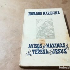 Libros de segunda mano: AVISOS Y MAXIMAS DE SANTA TERESA DE JESUS / EDUARDO MARQUINA / AQ602 / BETIS