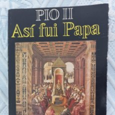 Libros de segunda mano: PÍO II. ASÍ FUI PAPA. A. CASTRO ZAFRA. ED. MERINO, 1989. 2ª ED.
