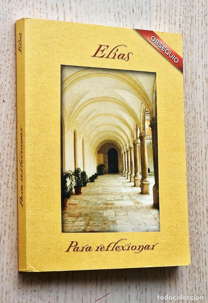 Libros de segunda mano: PARA REFLEXIONAR - EL&Iacute;AS - Foto 1