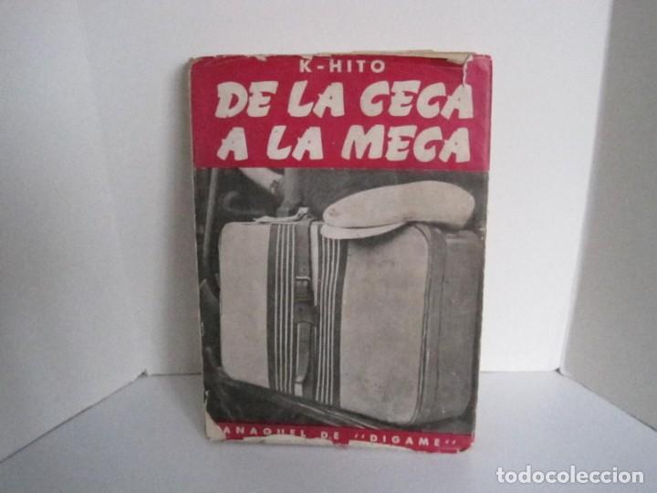 Livres d'occasion: K-HITO. DE LA CECA A LA MECA. ANAQUEL DE &rdquo;D&Iacute;GAME&rdquo;. TERCERA EDICI&Oacute;N. MADRID 1948. VER FOTOGRAF&Iacute;AS.