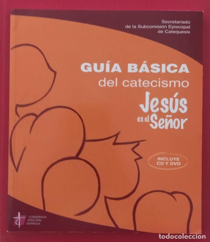 Libros de segunda mano: Gu&iacute;a B&aacute;sica del Catecismo. Jes&uacute;s es el Se&ntilde;or. 2009.