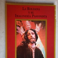 Livros em segunda mão: LA ROLDANA Y SU IMAGINERÍA PASIONISTA. AURELIA MARÍA ROMERO. JEREZ DE LA FRONTERA, 1998.. Lote 357712385