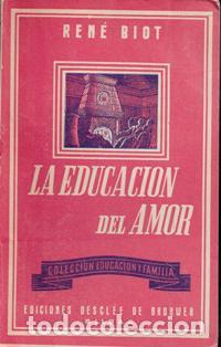 Libros de segunda mano: La educaci&oacute;n del amor, Ren&eacute; Biot - Foto 1