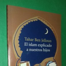 Libros de segunda mano: EL ISLAM EXPLICADO A NUESTROS HIJOS.- TAHAR BEN JELLOUN. ED. RBA, 2002