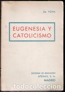 Libros de segunda mano: Eugenesia y catolicismo, Dr. Toth - Foto 1